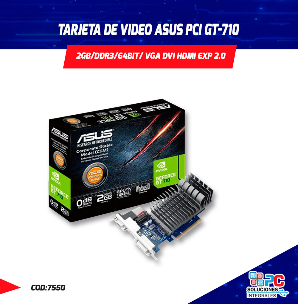 TARJETA DE VIDEO ASUS GEFORCE PCI GT 710 2GB DDR3 64BIT VGA DVI